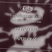 Lineup poster for King Tut's Presents Whitney King + Paperhouse